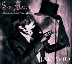 Jad Wio : Sex Magik - Histoire de Lilith Von Sirius